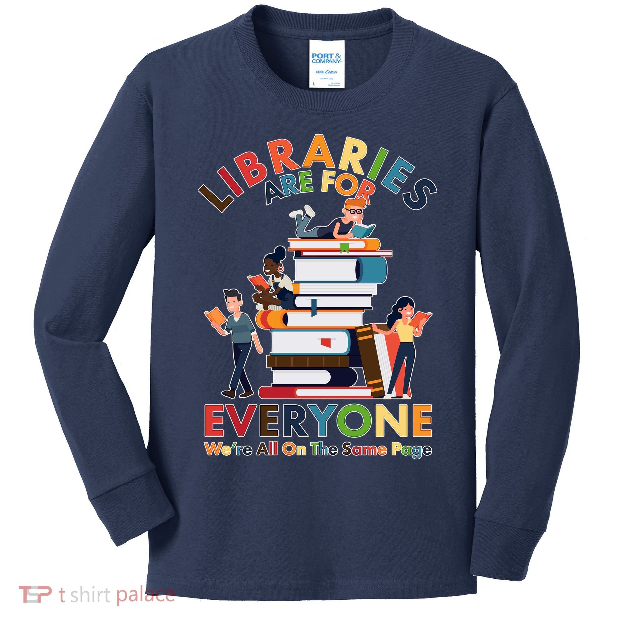 Libraries Are For Everyone Were All One The Same Page Kids Long Sleeve Shirt