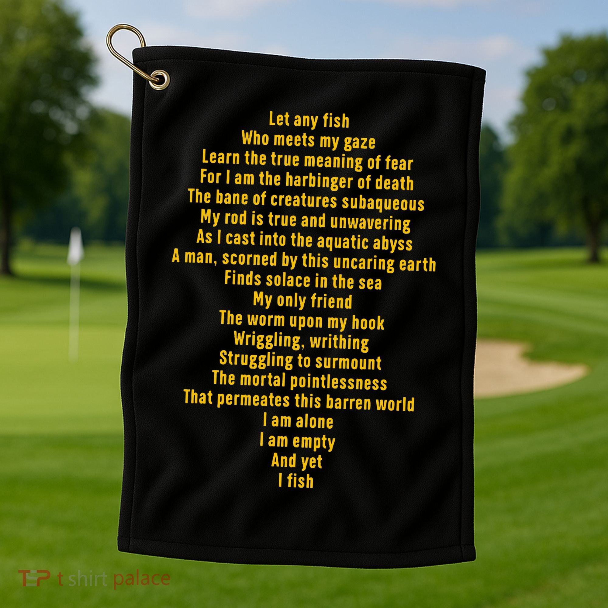 Let Any Fish Who Meets My Gaze Golf Towel