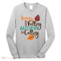 Leaves Are Falling Autumn Is Calling Long Sleeve Shirt thumb 0
