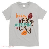 Leaves Are Falling Autumn Is Calling T-Shirt thumb 0