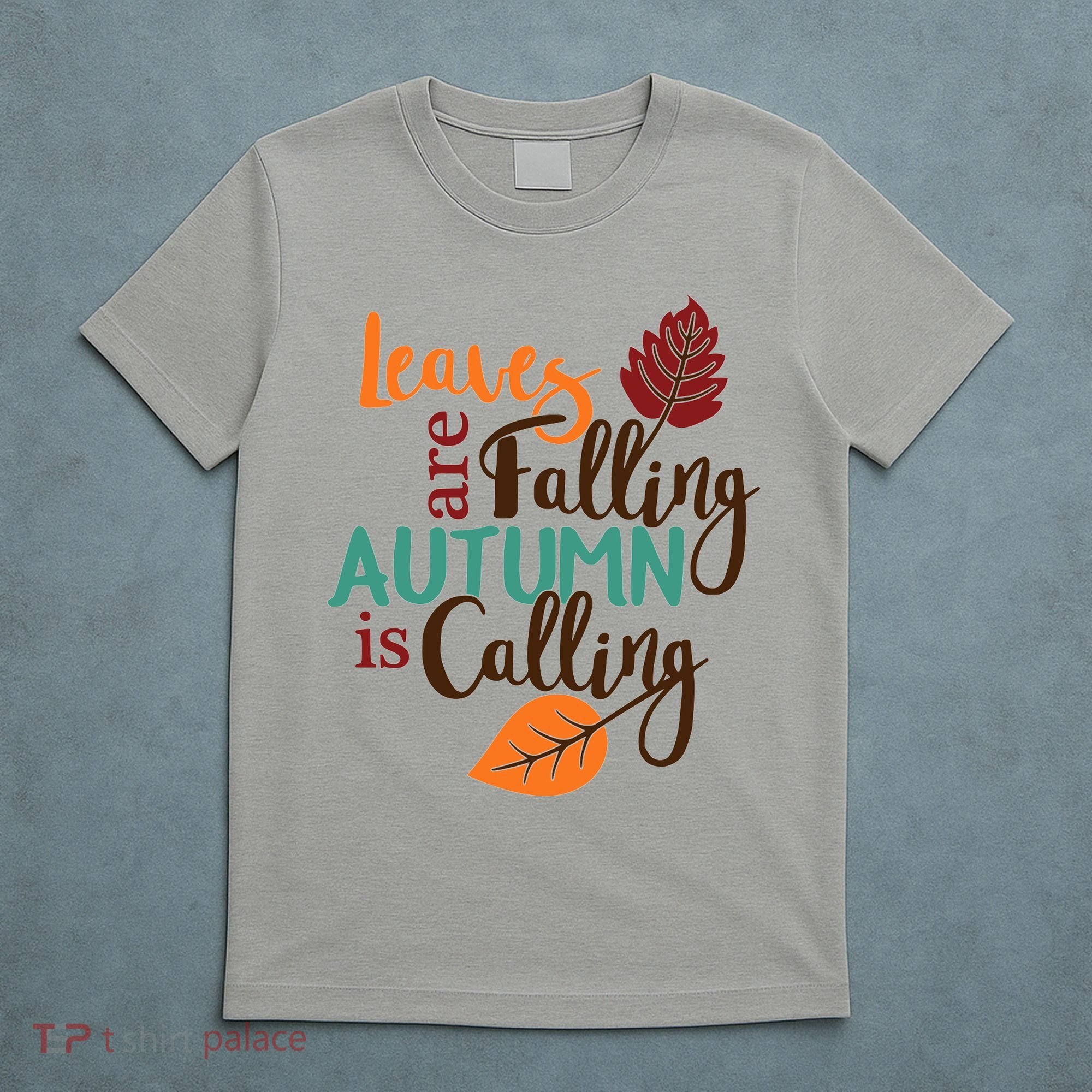 Leaves Are Falling Autumn Is Calling T-Shirt