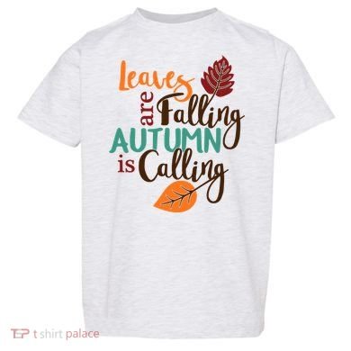 Leaves Are Falling Autumn Is Calling Toddler T-Shirt