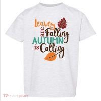 Leaves Are Falling Autumn Is Calling Toddler T-Shirt thumb 0