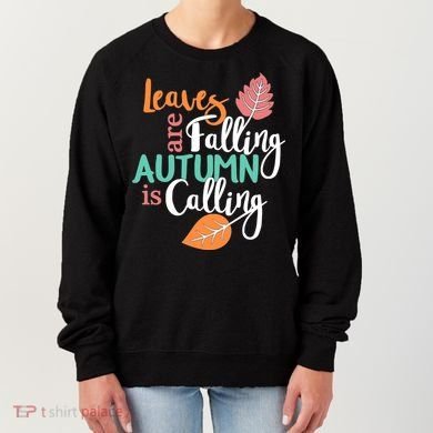 Leaves Are Falling Autumn Is Calling Women's Sweatshirt