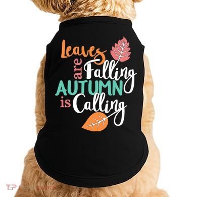 Leaves Are Falling Autumn Is Calling Doggie Tank