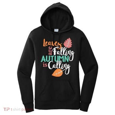 Leaves Are Falling Autumn Is Calling Women's Hoodie
