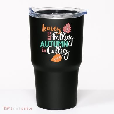 Leaves Are Falling Autumn Is Calling Tumbler