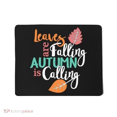 Leaves Are Falling Autumn Is Calling Mousepad