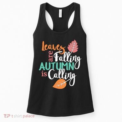 Leaves Are Falling Autumn Is Calling Women's Tank Top