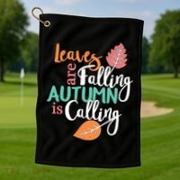 Leaves Are Falling Autumn Is Calling Golf Towel thumb 1
