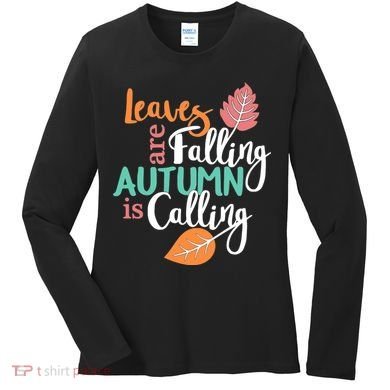 Leaves Are Falling Autumn Is Calling Women's Long Sleeve Shirt