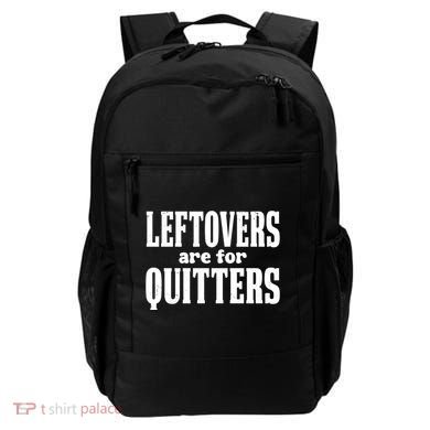 Leftovers Are For Quitters Funny Holiday Backpack