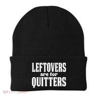 Leftovers Are For Quitters Funny Holiday Beanie thumb 0