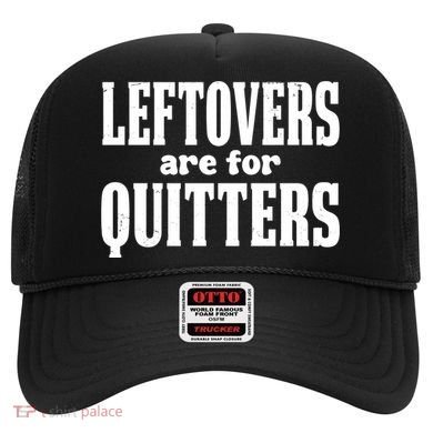 Leftovers Are For Quitters Funny Holiday Hat