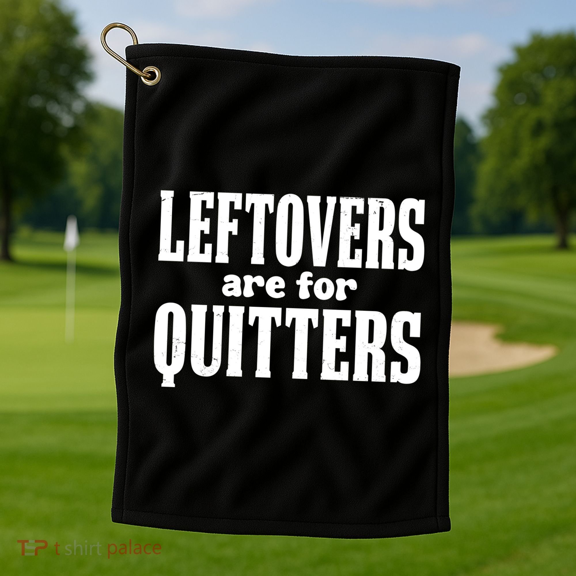 Leftovers Are For Quitters Funny Holiday Golf Towel