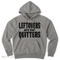 Leftovers Are For Quitters Funny Holiday Hoodie thumb 0