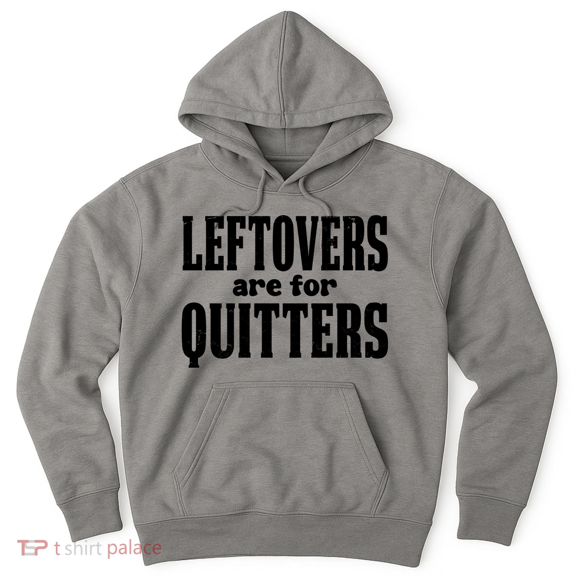 Leftovers Are For Quitters Funny Holiday Hoodie
