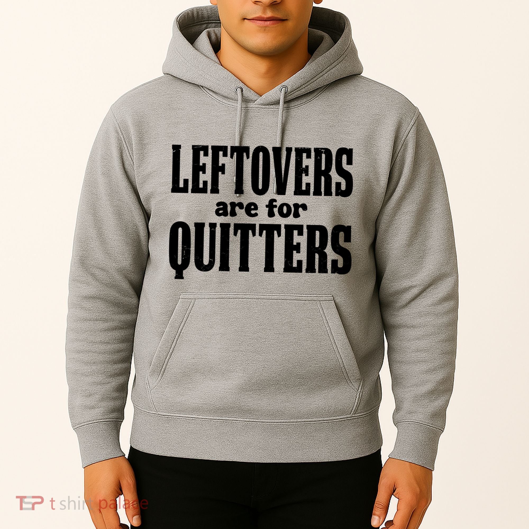 Leftovers Are For Quitters Funny Holiday Hoodie