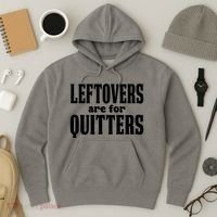Leftovers Are For Quitters Funny Holiday Hoodie thumb 3