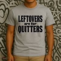 Leftovers Are For Quitters Funny Holiday T-Shirt thumb 3