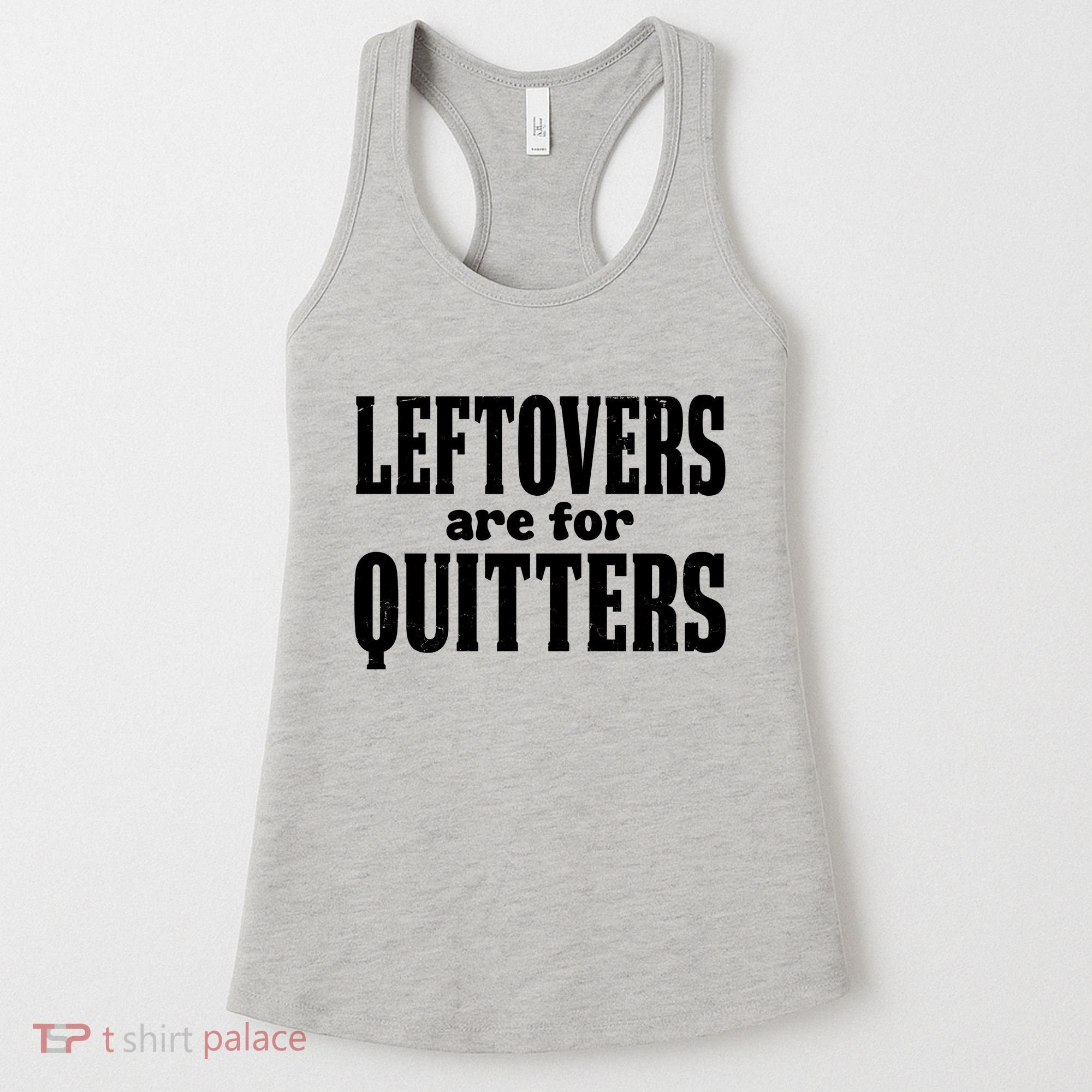 Leftovers Are For Quitters Funny Holiday Women's Tank Top