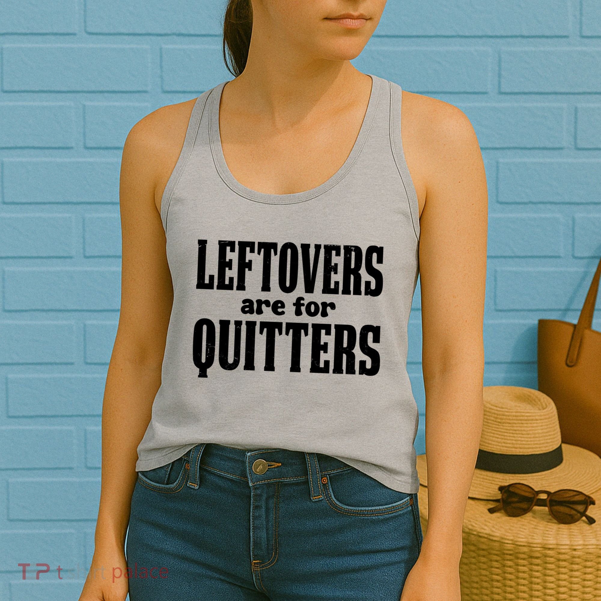 Leftovers Are For Quitters Funny Holiday Women's Tank Top