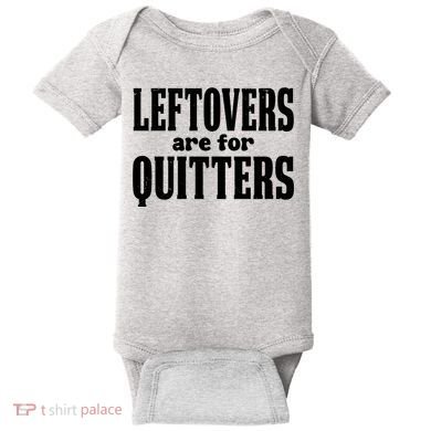 Leftovers Are For Quitters Funny Holiday Baby Bodysuit