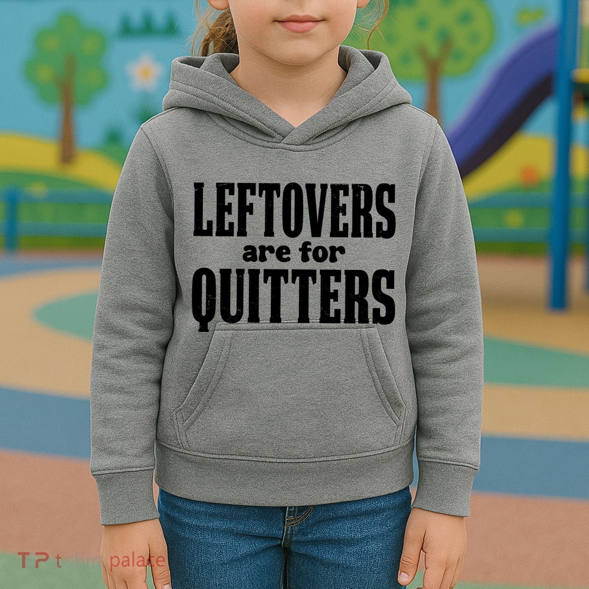 Leftovers Are For Quitters Funny Holiday Kids Hoodie