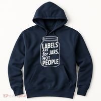 Labels Are For Jars Not People Hoodie thumb 0