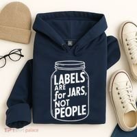 Labels Are For Jars Not People Hoodie thumb 4