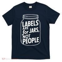 Labels Are For Jars Not People T-Shirt thumb 0