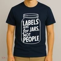 Labels Are For Jars Not People T-Shirt thumb 3