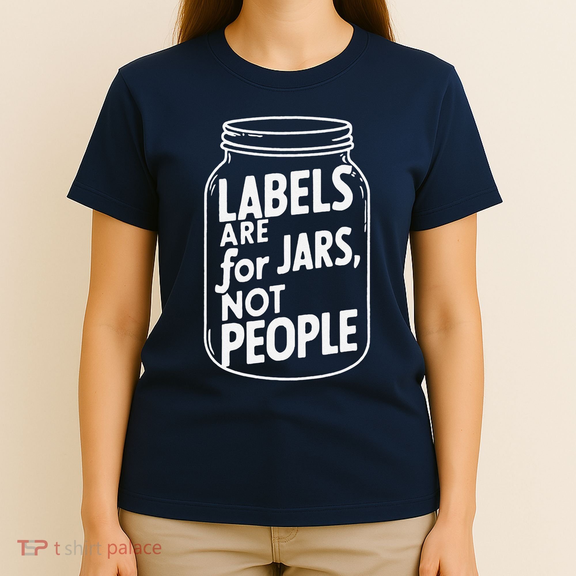 Labels Are For Jars Not People T-Shirt