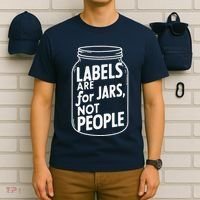 Labels Are For Jars Not People T-Shirt thumb 6