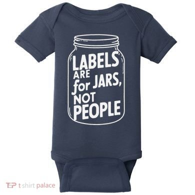 Labels Are For Jars Not People Baby Bodysuit