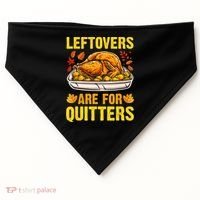 Leftovers Are For Quitters Thanksgiving Turkey Dinner USA-Made Doggie Bandana thumb 0