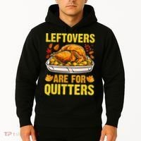 Leftovers Are For Quitters Thanksgiving Turkey Dinner Hoodie thumb 2
