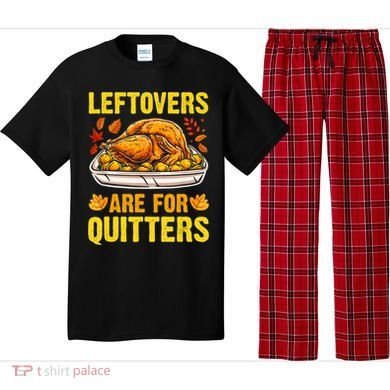 Leftovers Are For Quitters Thanksgiving Turkey Dinner Pajama Set