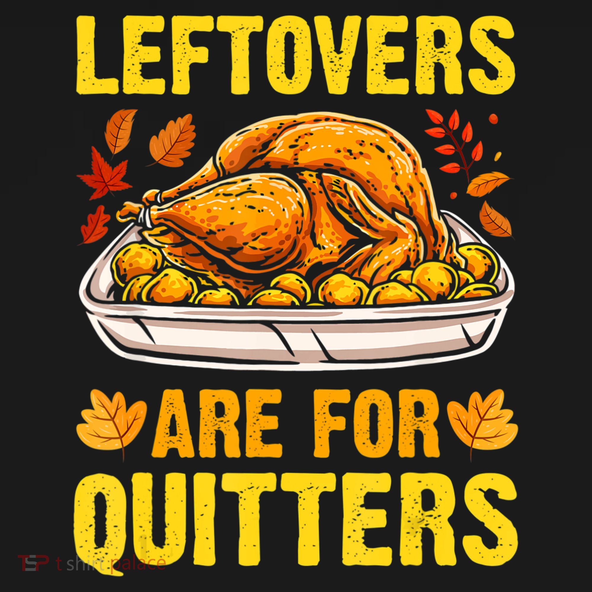 Leftovers Are For Quitters Thanksgiving Turkey Dinner Pajama Set