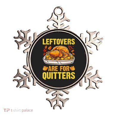 Leftovers Are For Quitters Thanksgiving Turkey Dinner Ornament