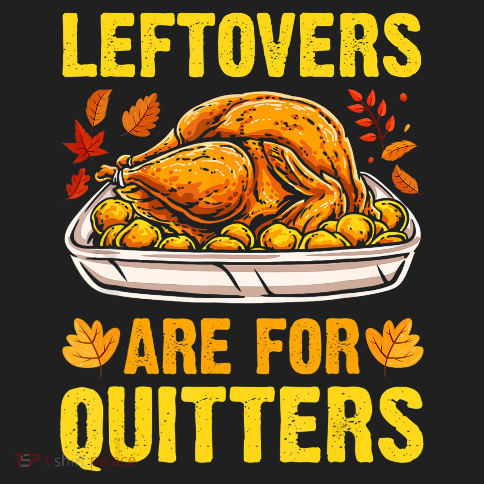 Leftovers Are For Quitters Thanksgiving Turkey Dinner Golf Towel