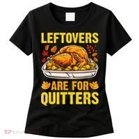 Leftovers Are For Quitters Thanksgiving Turkey Dinner Women's T-Shirt thumb 0