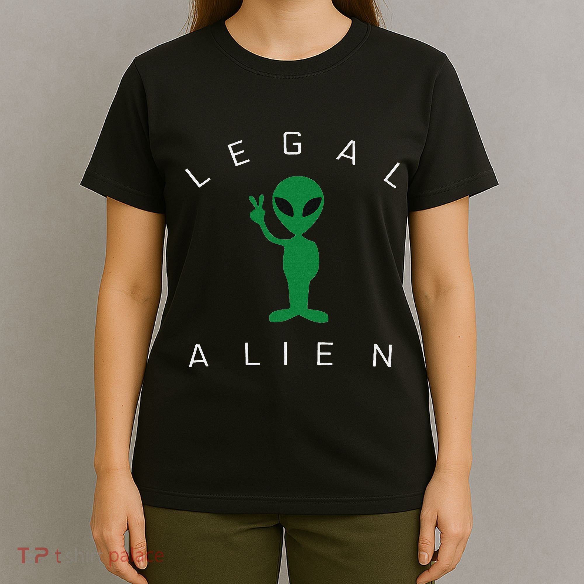 Legal Alien Funny Pro Immigration Anti Racism T-Shirt