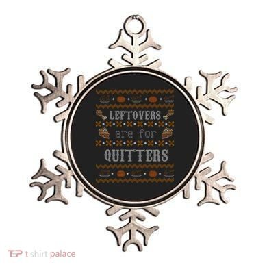 Leftovers Are For Quitters Ugly Thanksgiving Sweater Design Ornament