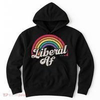 Liberal Af Funny Political Democrat Democratic Party Woke Hoodie thumb 0
