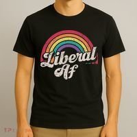 Liberal Af Funny Political Democrat Democratic Party Woke T-Shirt thumb 3