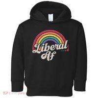 Liberal Af Funny Political Democrat Democratic Party Woke Toddler Hoodie thumb 0