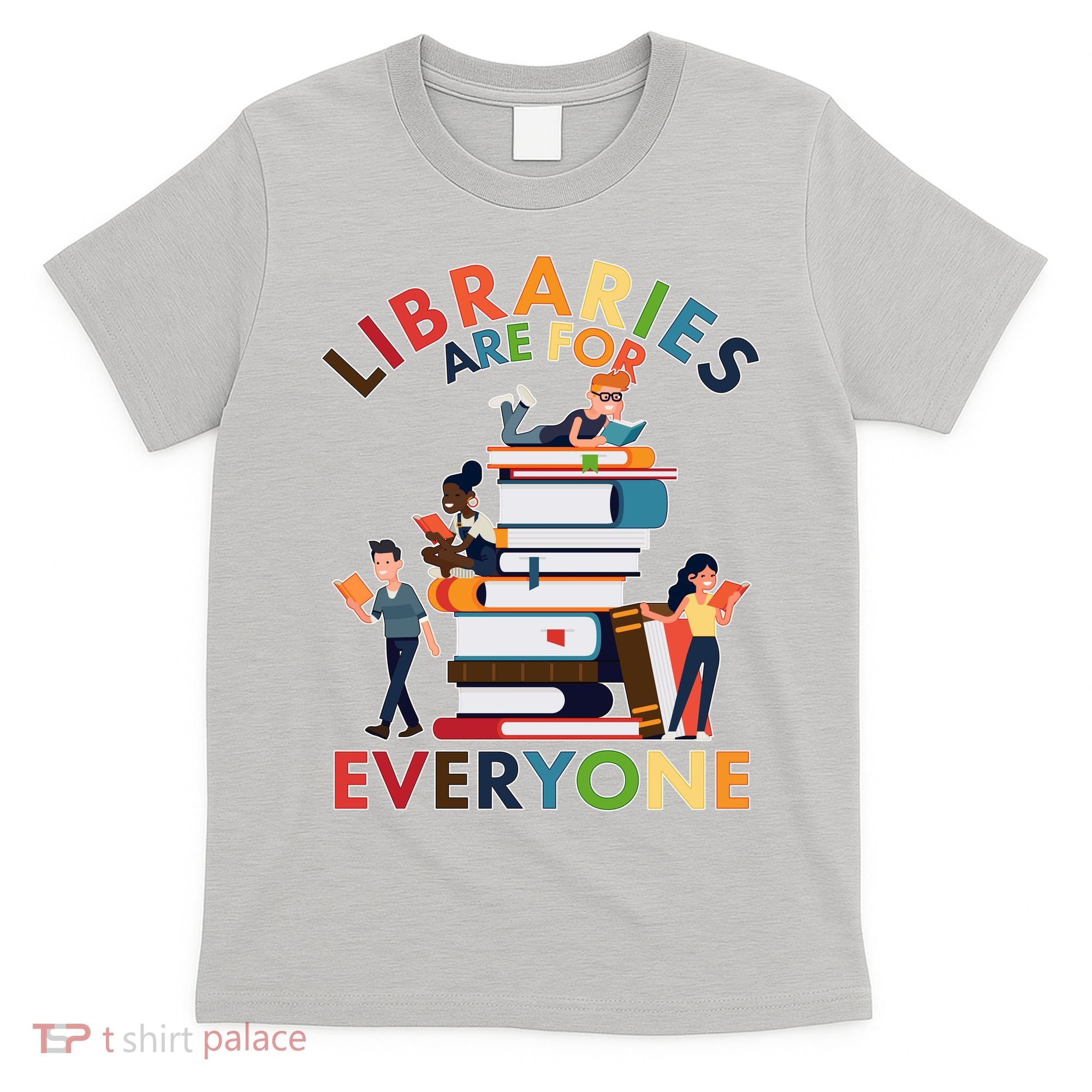 Libraries Are For Everyone Book Lover T-Shirt