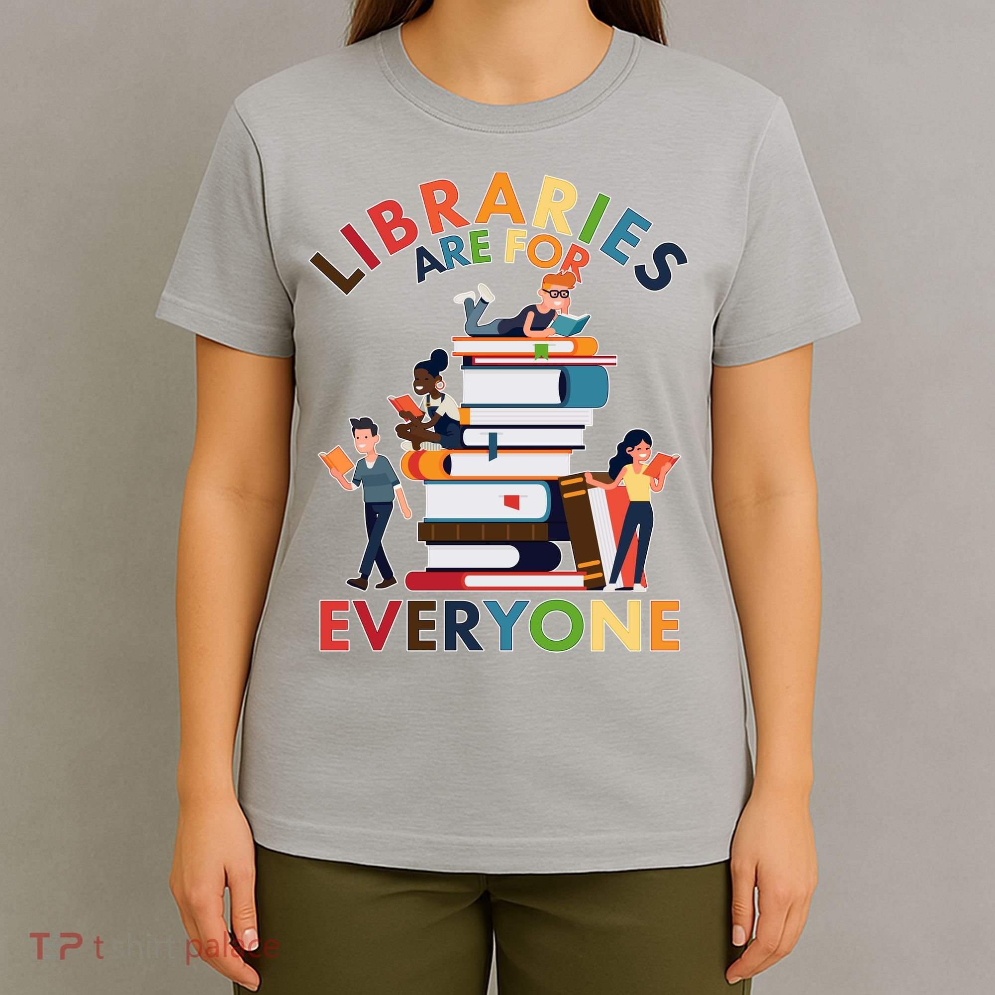 Libraries Are For Everyone Book Lover T-Shirt