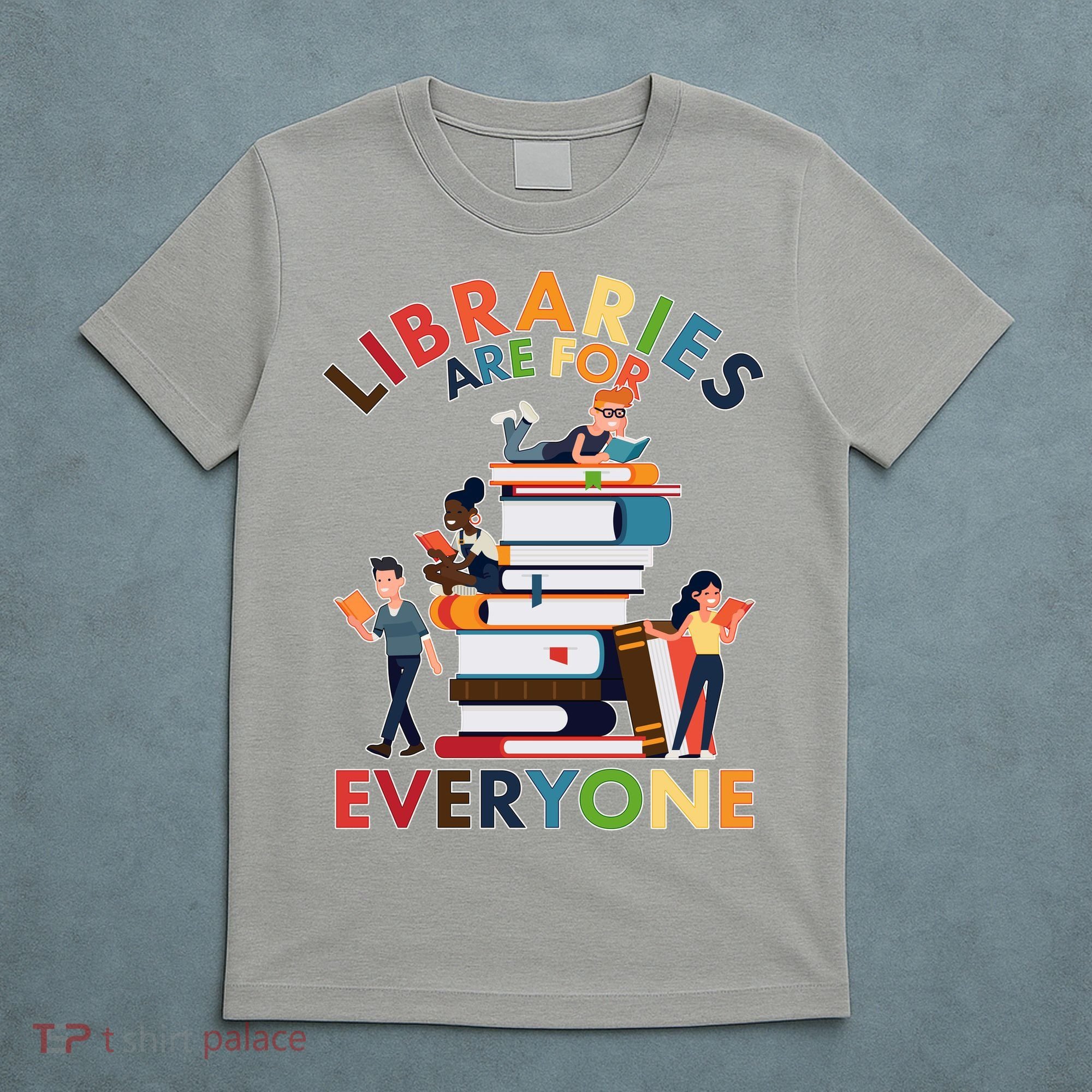 Libraries Are For Everyone Book Lover T-Shirt